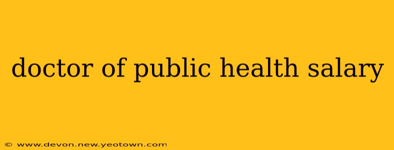 doctor of public health salary