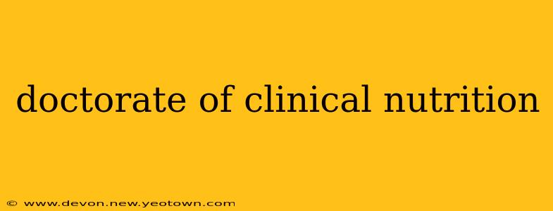 doctorate of clinical nutrition