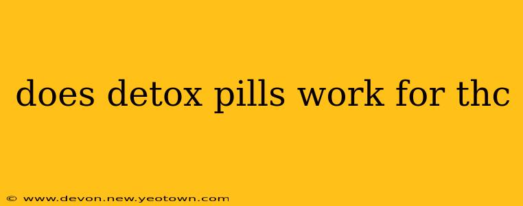 does detox pills work for thc