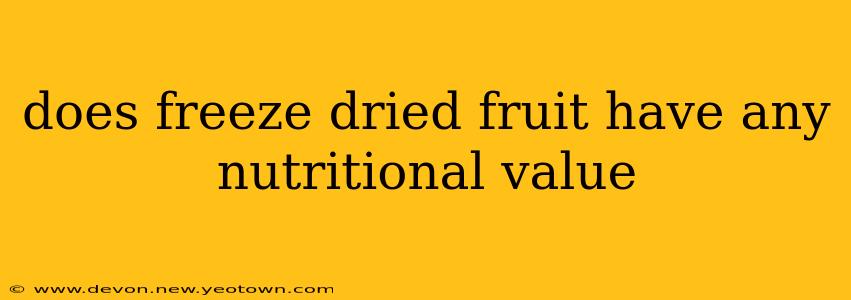does freeze dried fruit have any nutritional value