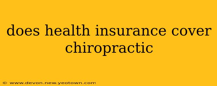 does health insurance cover chiropractic