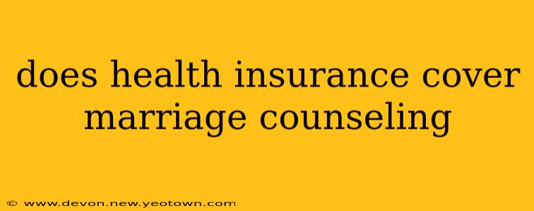 does health insurance cover marriage counseling