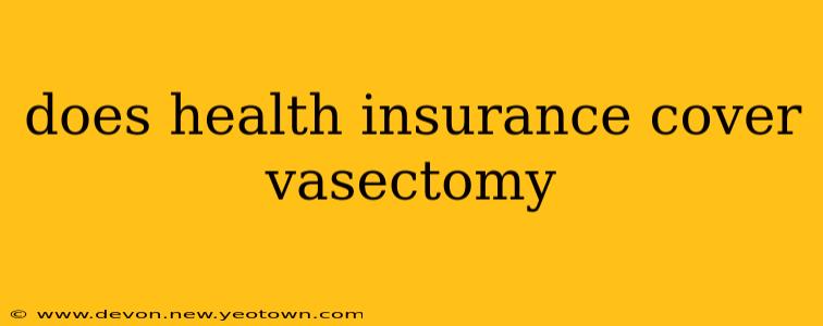 does health insurance cover vasectomy
