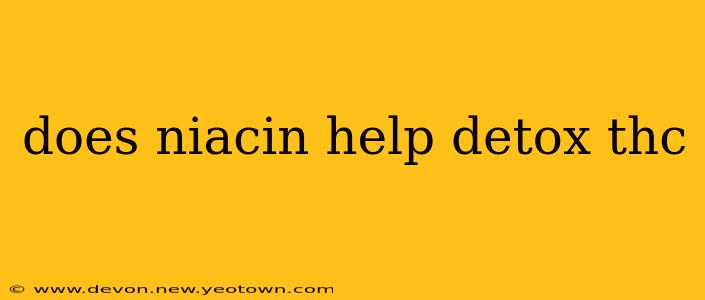 does niacin help detox thc