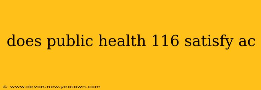 does public health 116 satisfy ac