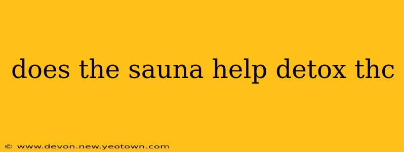 does the sauna help detox thc
