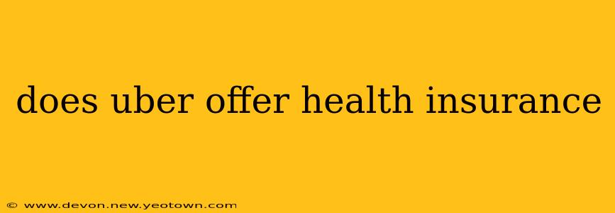 does uber offer health insurance