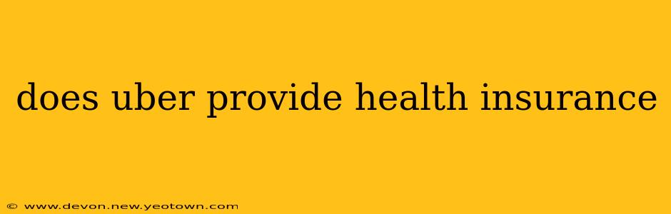 does uber provide health insurance