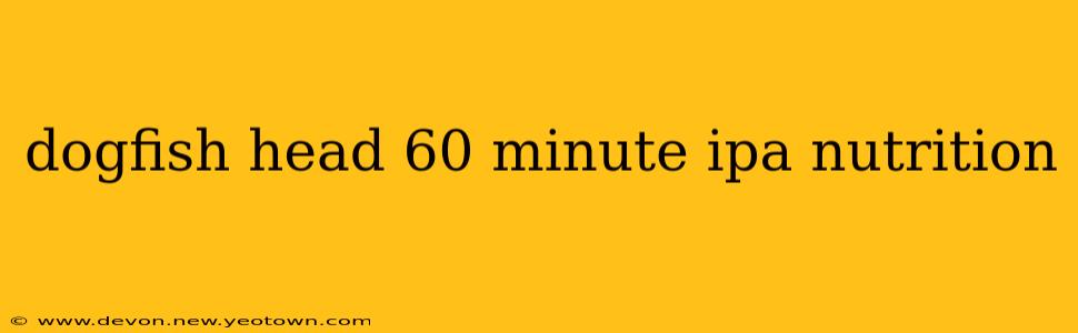 dogfish head 60 minute ipa nutrition