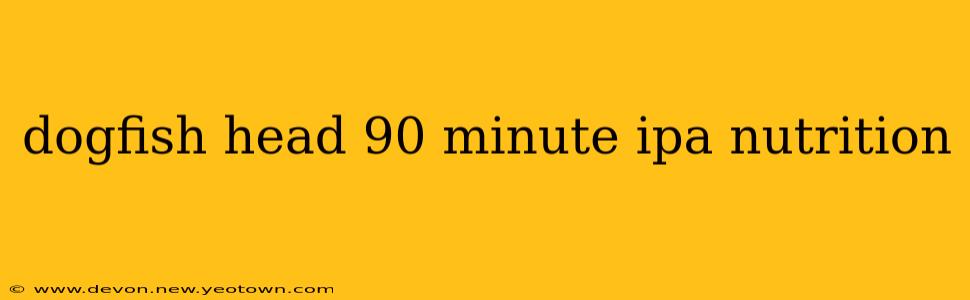 dogfish head 90 minute ipa nutrition