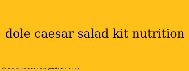 dole caesar salad kit nutrition