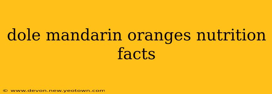 dole mandarin oranges nutrition facts