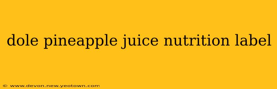 dole pineapple juice nutrition label
