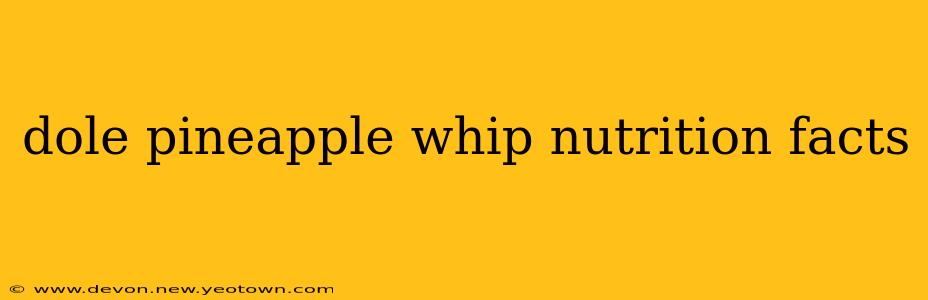 dole pineapple whip nutrition facts