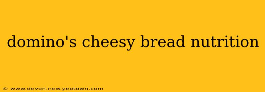 domino's cheesy bread nutrition