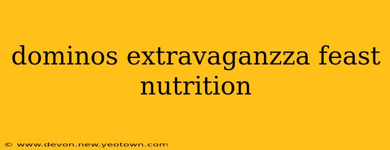 dominos extravaganzza feast nutrition