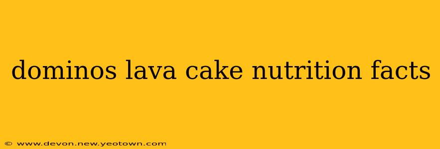dominos lava cake nutrition facts