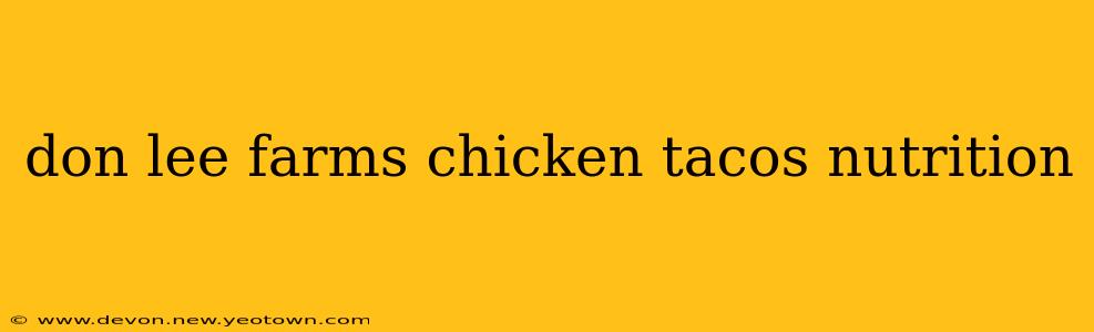 don lee farms chicken tacos nutrition