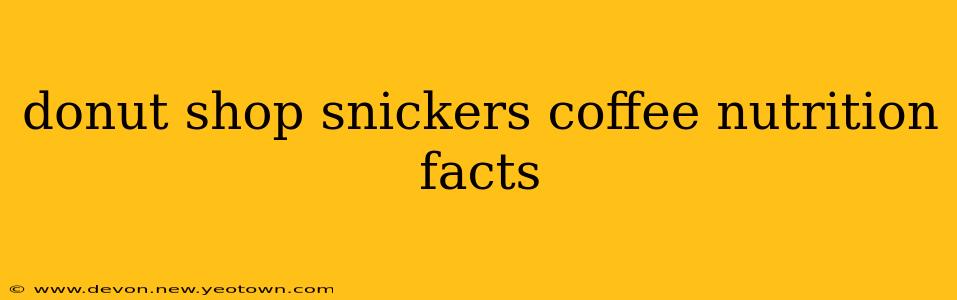 donut shop snickers coffee nutrition facts