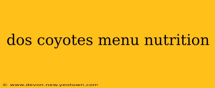 dos coyotes menu nutrition