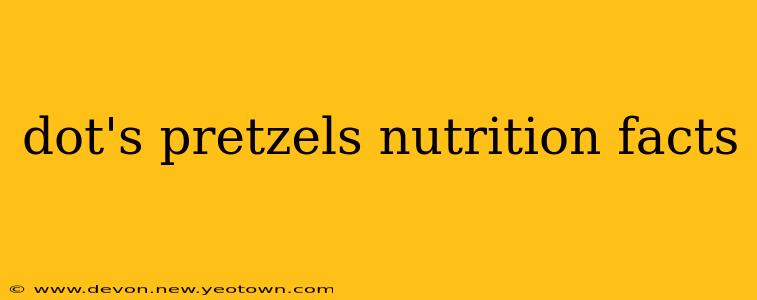 dot's pretzels nutrition facts