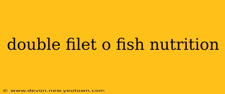 double filet o fish nutrition