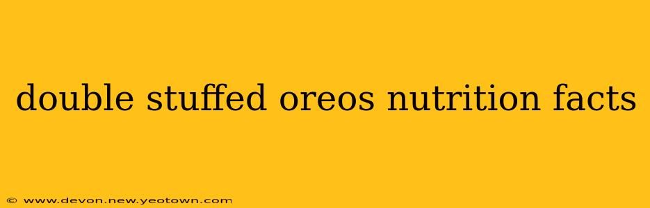 double stuffed oreos nutrition facts