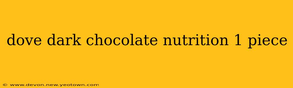 dove dark chocolate nutrition 1 piece