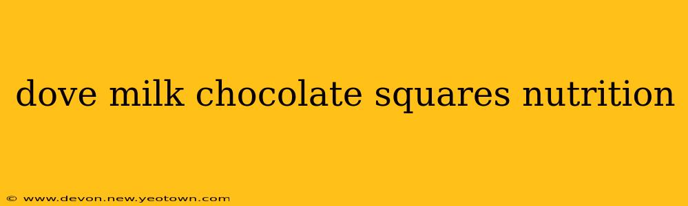 dove milk chocolate squares nutrition