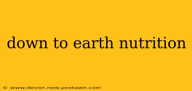down to earth nutrition