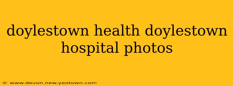 doylestown health doylestown hospital photos
