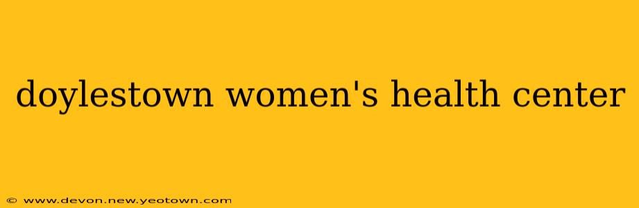 doylestown women's health center