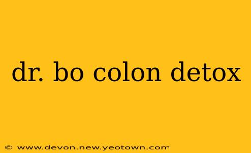 dr. bo colon detox