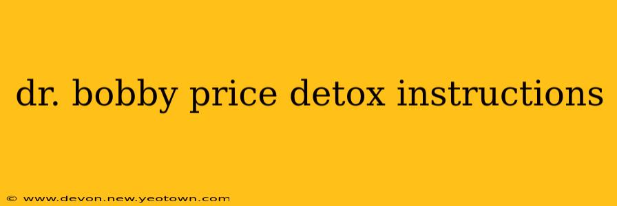 dr. bobby price detox instructions