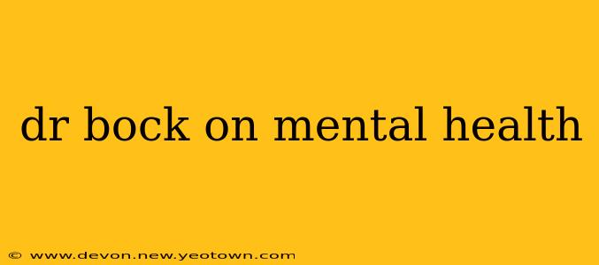 dr bock on mental health