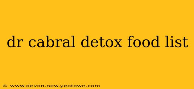 dr cabral detox food list