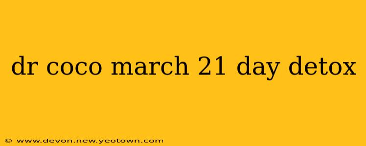 dr coco march 21 day detox