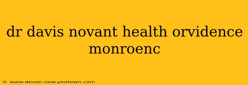 dr davis novant health orvidence monroenc