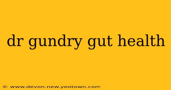 dr gundry gut health