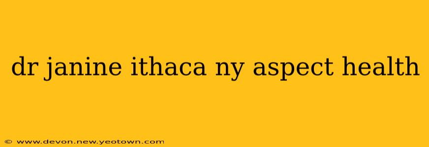 dr janine ithaca ny aspect health