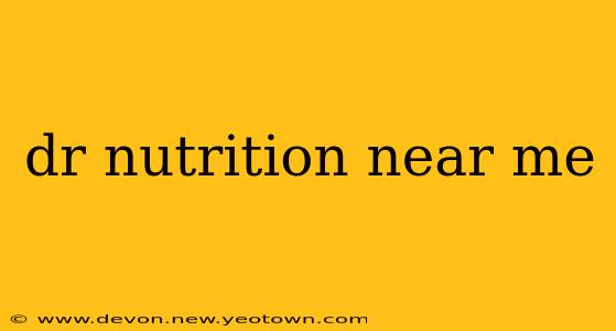 dr nutrition near me