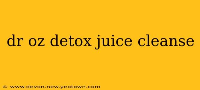 dr oz detox juice cleanse