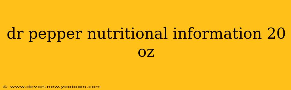 dr pepper nutritional information 20 oz