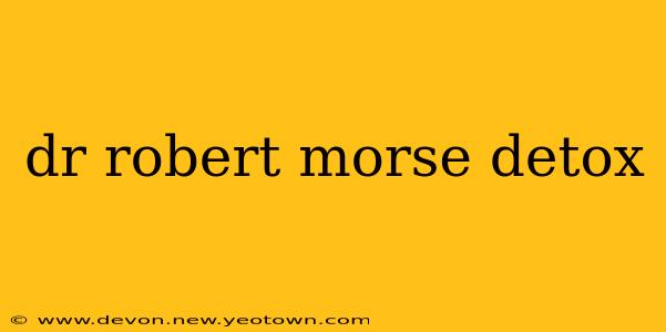 dr robert morse detox