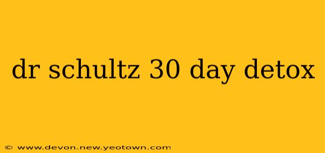 dr schultz 30 day detox