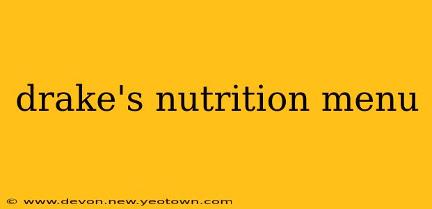 drake's nutrition menu