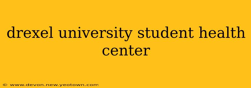drexel university student health center