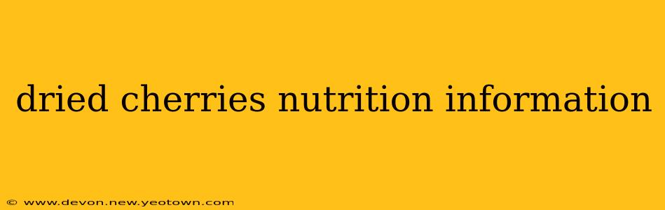 dried cherries nutrition information
