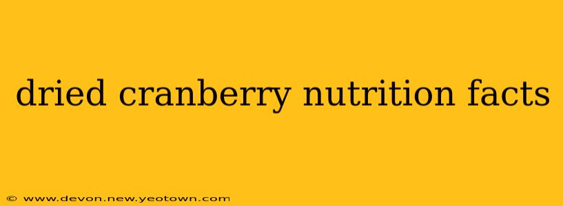 dried cranberry nutrition facts