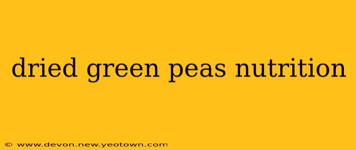 dried green peas nutrition